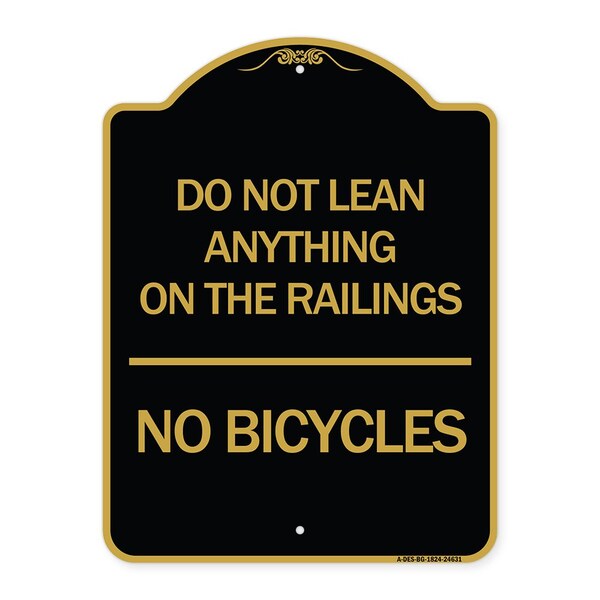 Do Not Lean Anything on Railings-No Bicycles, Black & Gold Aluminum Sign, 18" x 24", BG-1824-24631